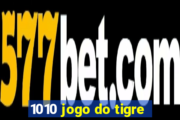 1010 jogo do tigre